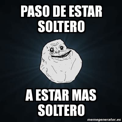 meme soltero|Soltero